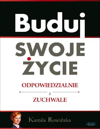 eBook 03 - Rowińska K. - Buduj swoje życie odpowiedzialnie i zuchwale1.JPG