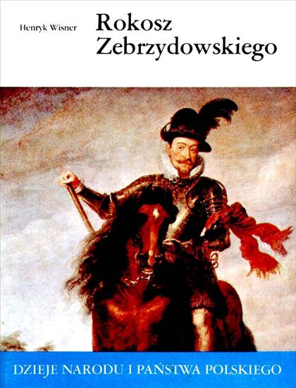 Dzieje Narodu i Państwa Polskiego - DNiPP-24-Wisner H.-Rokosz Zebrzydowskiego.jpg