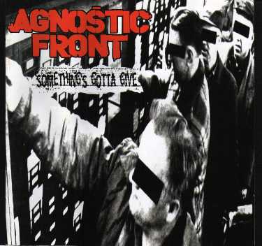 Agnostic Front - Somethings Gotta Give - af_sgg.jpg